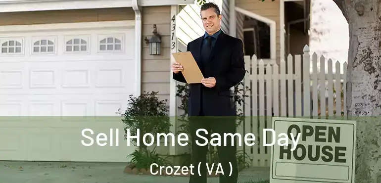  Sell Home Same Day Crozet ( VA )