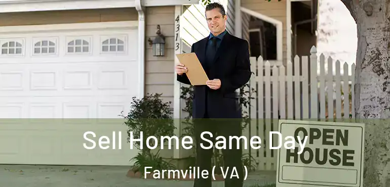  Sell Home Same Day Farmville ( VA )