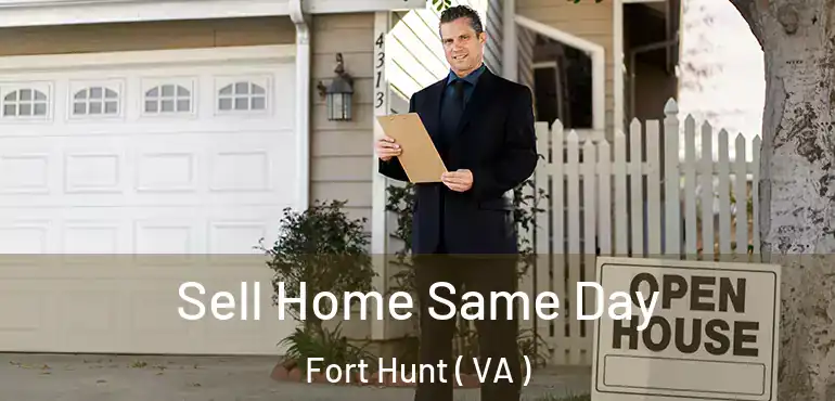  Sell Home Same Day Fort Hunt ( VA )