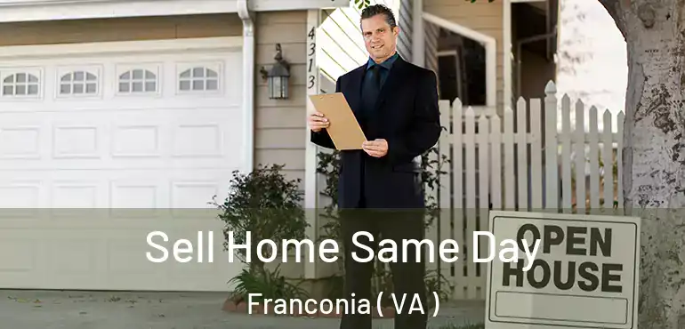  Sell Home Same Day Franconia ( VA )