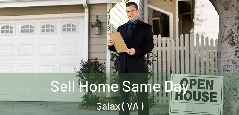  Sell Home Same Day Galax ( VA )