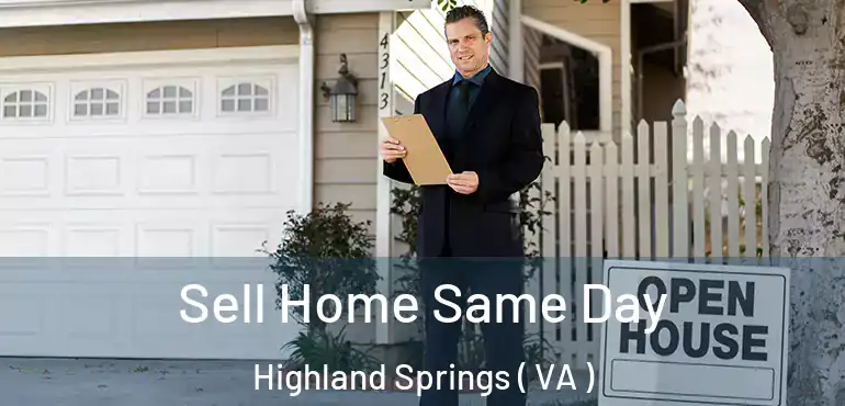  Sell Home Same Day Highland Springs ( VA )
