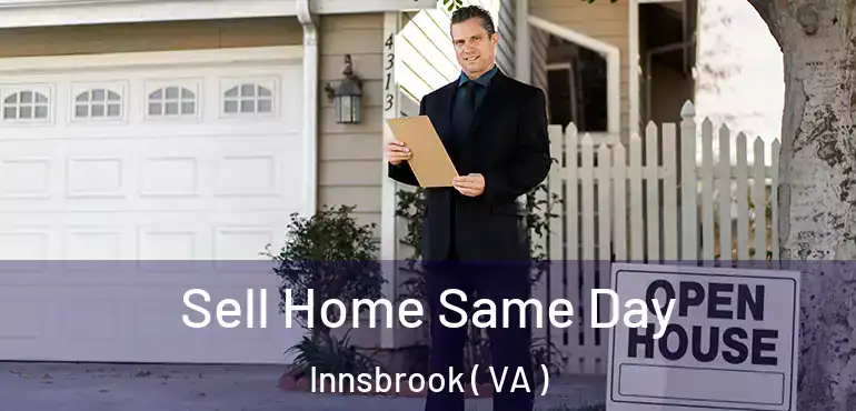  Sell Home Same Day Innsbrook ( VA )
