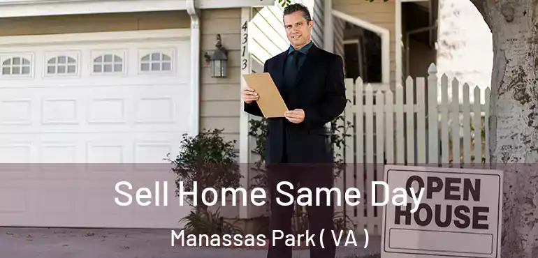  Sell Home Same Day Manassas Park ( VA )