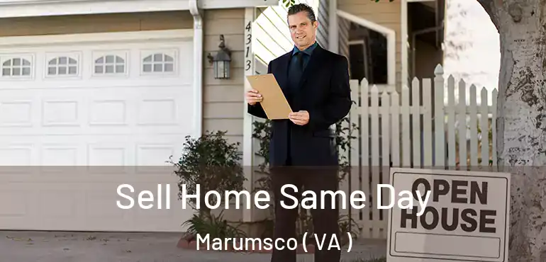  Sell Home Same Day Marumsco ( VA )
