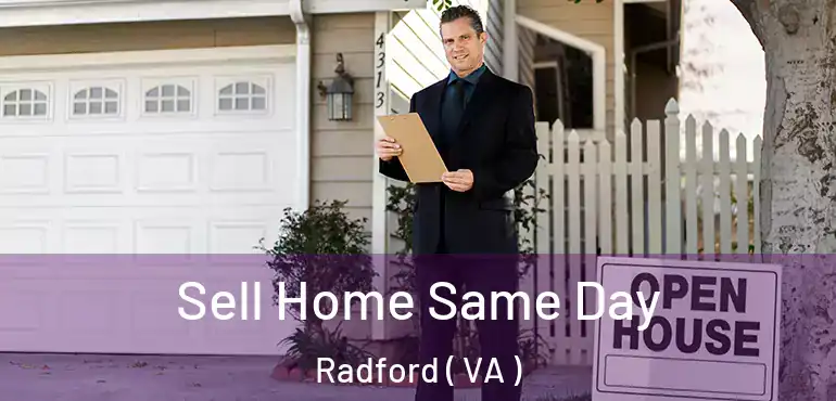 Sell Home Same Day Radford ( VA )