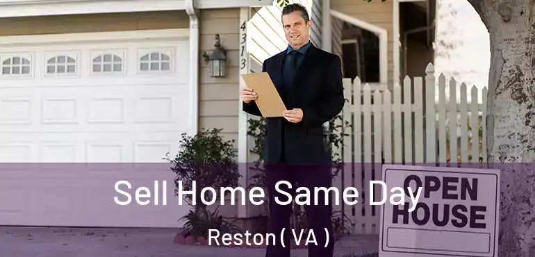  Sell Home Same Day Reston ( VA )