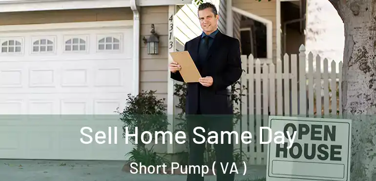  Sell Home Same Day Short Pump ( VA )
