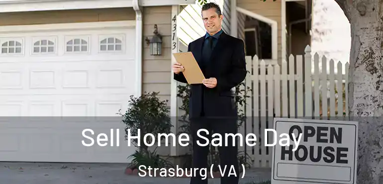  Sell Home Same Day Strasburg ( VA )