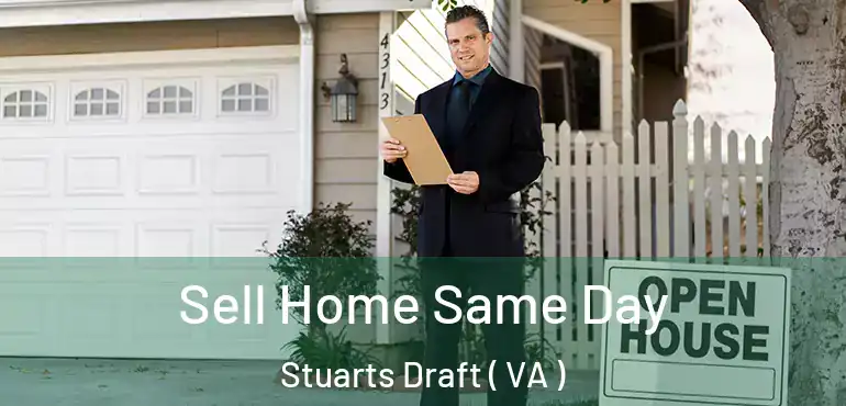  Sell Home Same Day Stuarts Draft ( VA )