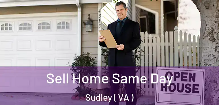 Sell Home Same Day Sudley ( VA )