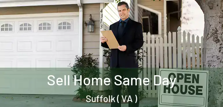  Sell Home Same Day Suffolk ( VA )