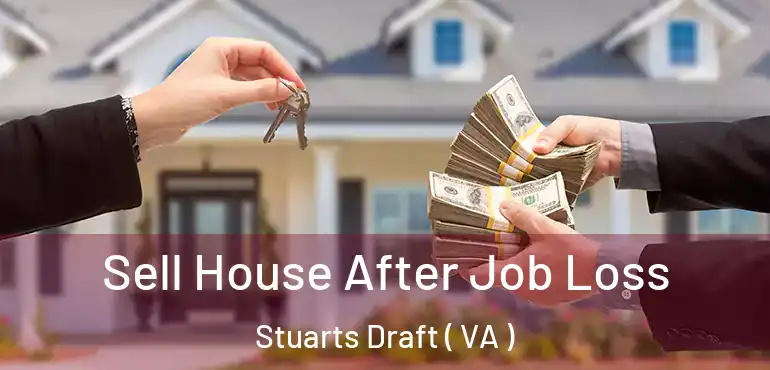  Sell House After Job Loss Stuarts Draft ( VA )