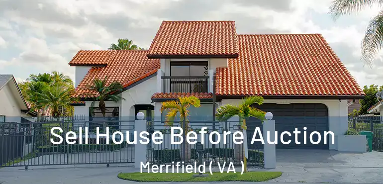  Sell House Before Auction Merrifield ( VA )