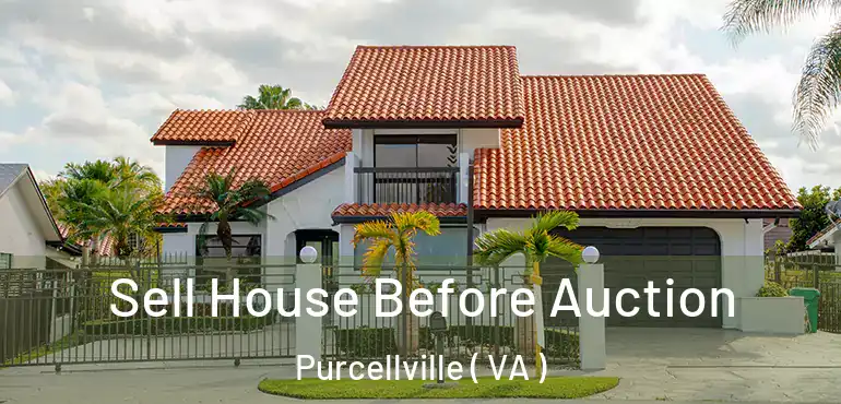  Sell House Before Auction Purcellville ( VA )