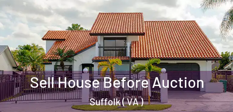 Sell House Before Auction Suffolk ( VA )