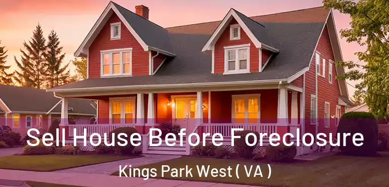  Sell House Before Foreclosure Kings Park West ( VA )