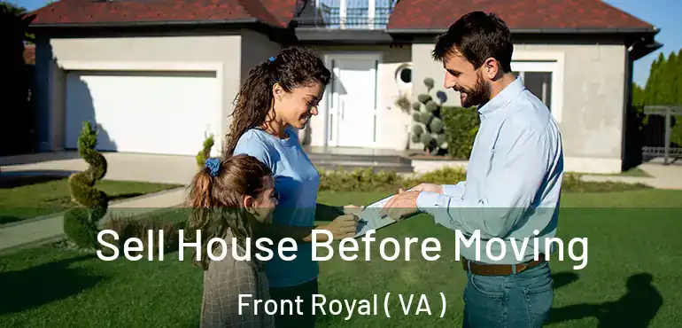  Sell House Before Moving Front Royal ( VA )