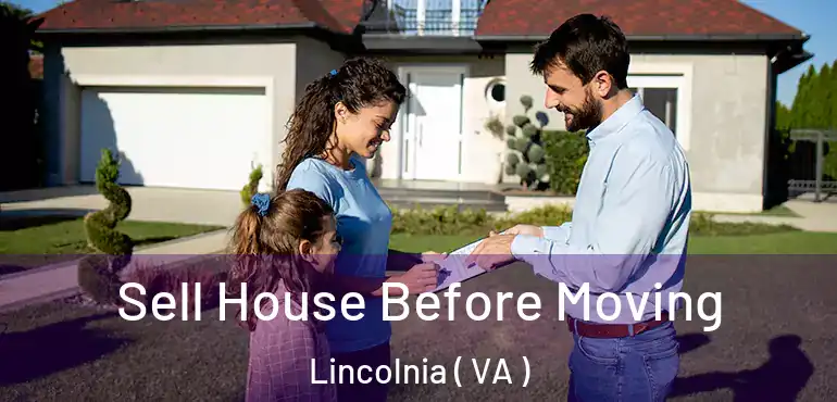  Sell House Before Moving Lincolnia ( VA )