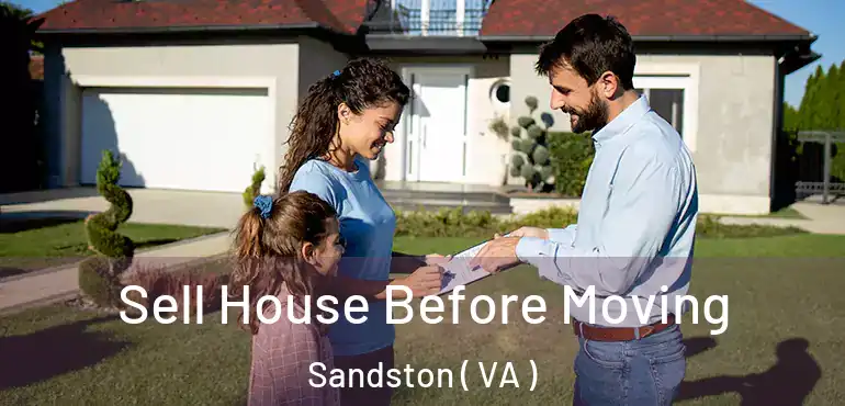 Sell House Before Moving Sandston ( VA )