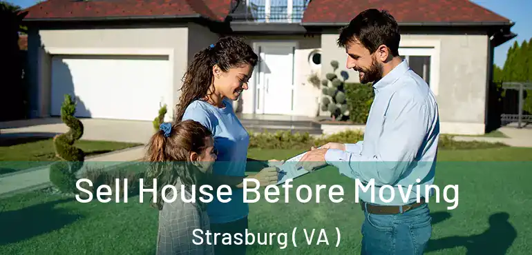  Sell House Before Moving Strasburg ( VA )