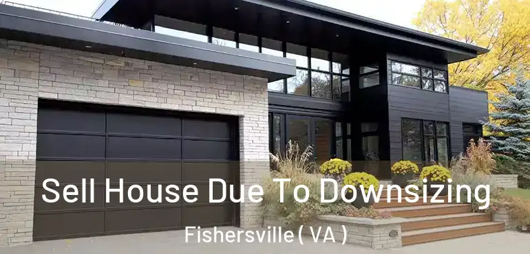  Sell House Due To Downsizing Fishersville ( VA )