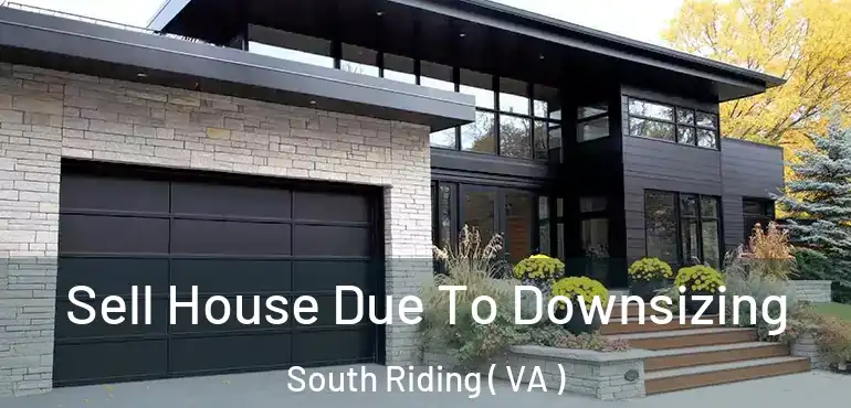  Sell House Due To Downsizing South Riding ( VA )