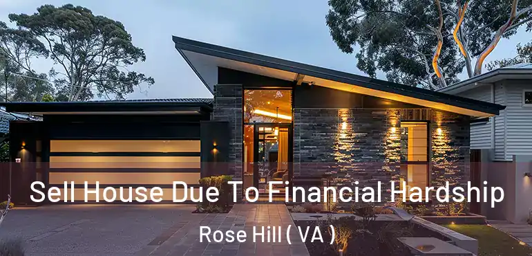  Sell House Due To Financial Hardship Rose Hill ( VA )
