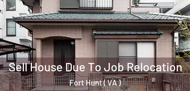  Sell House Due To Job Relocation Fort Hunt ( VA )