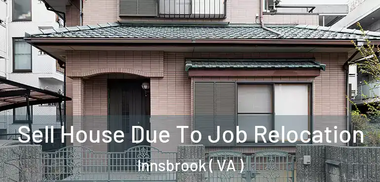  Sell House Due To Job Relocation Innsbrook ( VA )