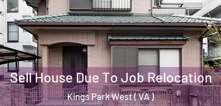  Sell House Due To Job Relocation Kings Park West ( VA )