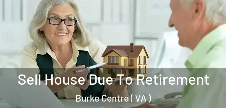  Sell House Due To Retirement Burke Centre ( VA )