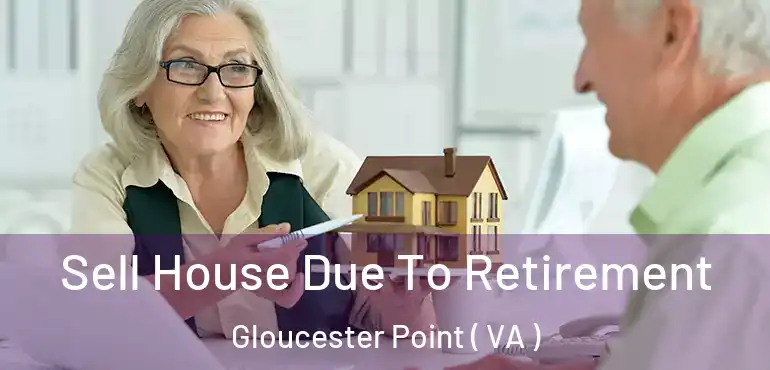  Sell House Due To Retirement Gloucester Point ( VA )