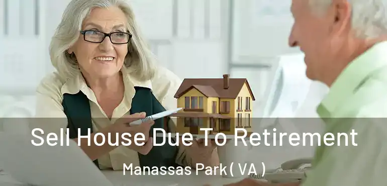  Sell House Due To Retirement Manassas Park ( VA )