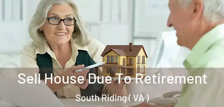  Sell House Due To Retirement South Riding ( VA )