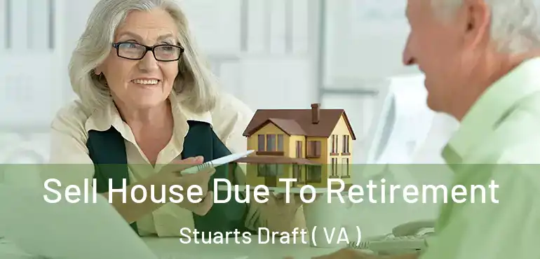  Sell House Due To Retirement Stuarts Draft ( VA )