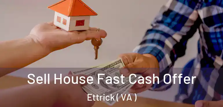  Sell House Fast Cash Offer Ettrick ( VA )