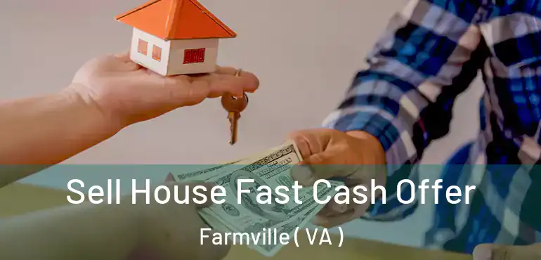 Sell House Fast Cash Offer Farmville ( VA )
