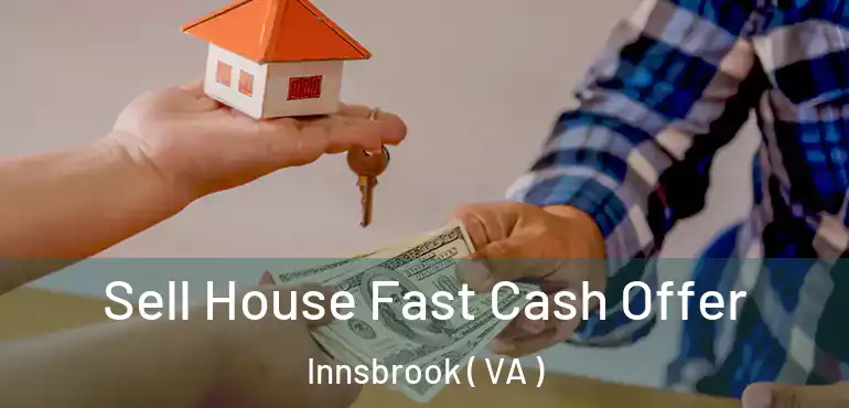 Sell House Fast Cash Offer Innsbrook ( VA )