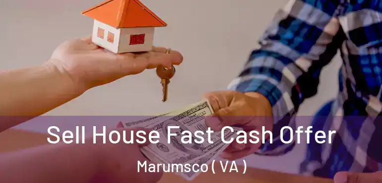  Sell House Fast Cash Offer Marumsco ( VA )