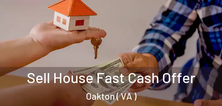  Sell House Fast Cash Offer Oakton ( VA )