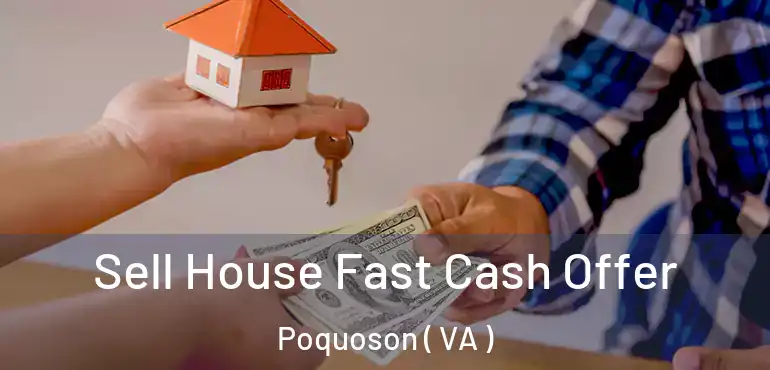  Sell House Fast Cash Offer Poquoson ( VA )