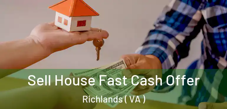  Sell House Fast Cash Offer Richlands ( VA )