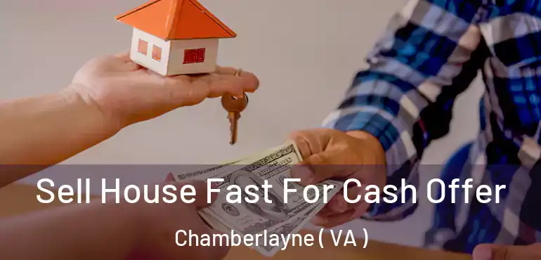  Sell House Fast For Cash Offer Chamberlayne ( VA )