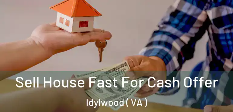  Sell House Fast For Cash Offer Idylwood ( VA )