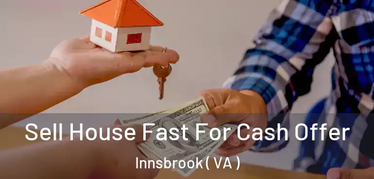  Sell House Fast For Cash Offer Innsbrook ( VA )