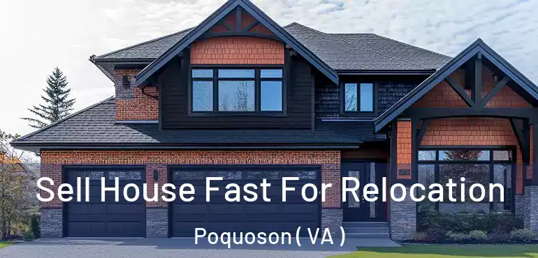  Sell House Fast For Relocation Poquoson ( VA )