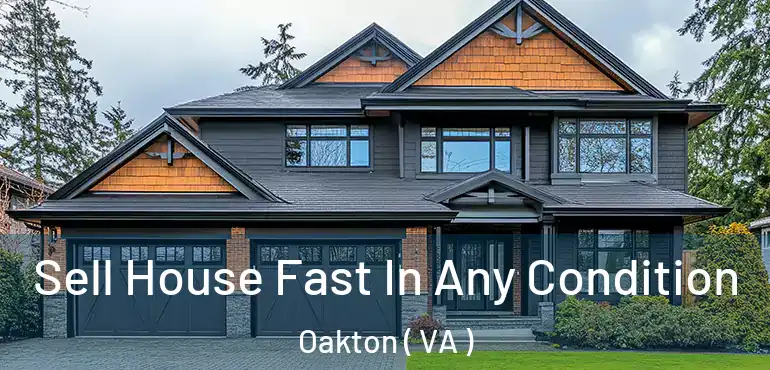  Sell House Fast In Any Condition Oakton ( VA )