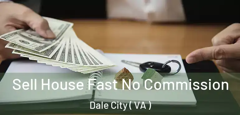  Sell House Fast No Commission Dale City ( VA )