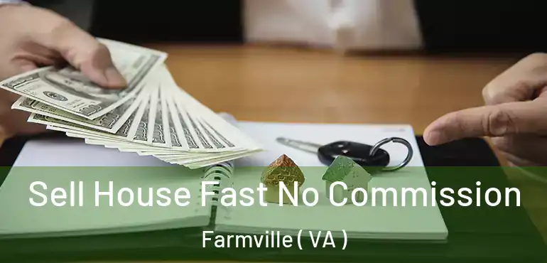  Sell House Fast No Commission Farmville ( VA )